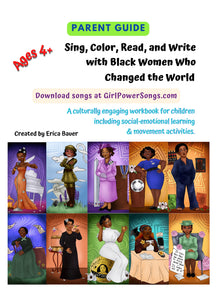 Parent Guide: Sing, Color, Read, and Write with Black Women Who Changed the World - Girl Power Songs: Black women who changed the world